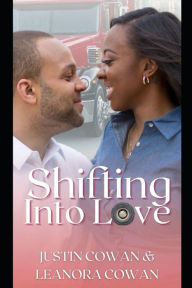 Title: Shifting Into Love: A Truckers Romance, Author: Leanora Cowan