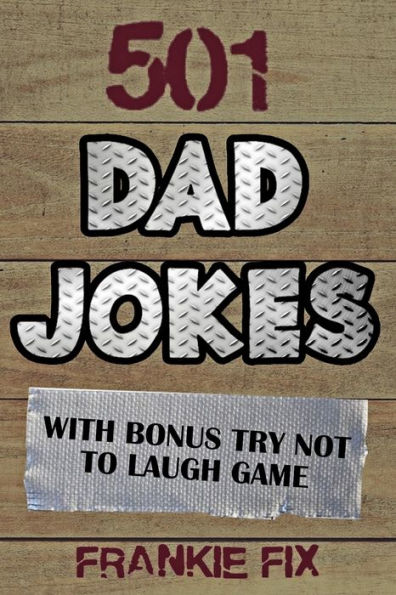 501 Dad Jokes: With Bonus Try Not To Laugh Game