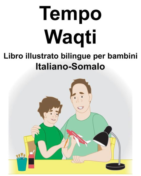 Italiano-Somalo Tempo/Waqti Libro illustrato bilingue per bambini