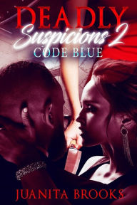 Title: Deadly Suspicions 2 ~ Code Blue, Author: Juanita Brooks
