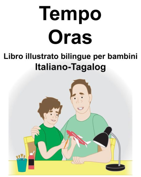 Italiano-Tagalog Tempo/Oras Libro illustrato bilingue per bambini