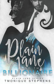 Title: Plain Jane and the Billionaire, Author: Tmonique Stephens