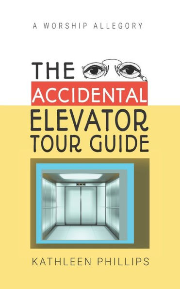 The Accidental Elevator Tour Guide: A Worship Allegory
