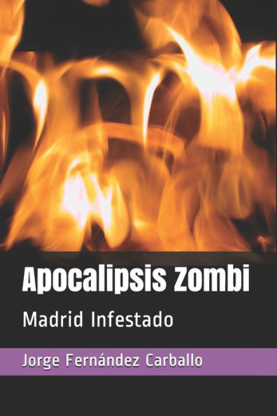 Apocalipsis Zombi: Madrid Infestado