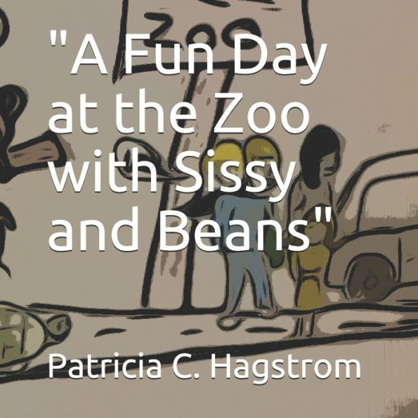 "A Fun Day at the Zoo with Sissy and Beans"