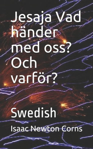 Jesaja Vad hï¿½nder med oss? Och varfï¿½r?: Swedish