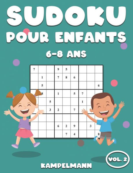 Sudoku pour enfants 6-8 ans: 200 Sudoku pour enfants intelligents - avec guide et solutions (Vol. 2)