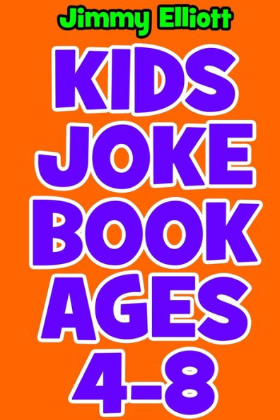 Kids Joke book Ages 4-8: An Interactive Question Contest for Boys and Girls Completely Outrageous Scenarios for Boys, Girl, Funny Jokes For Funny Kids