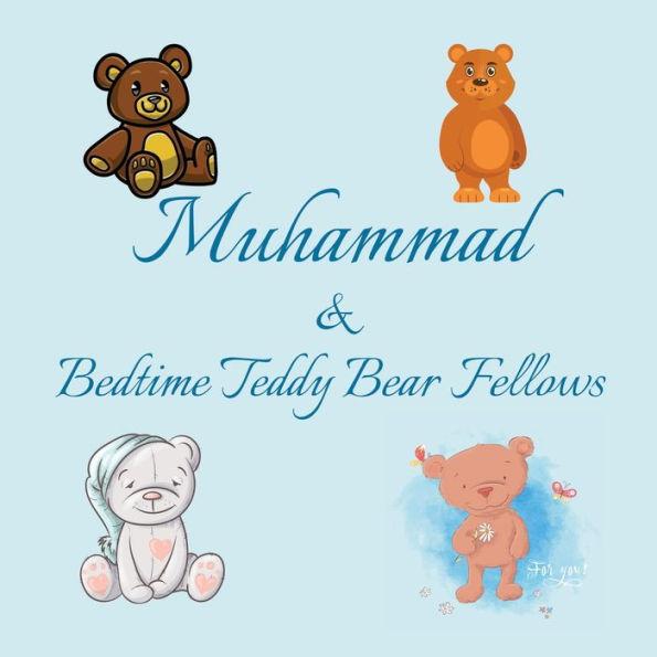 Muhammad & Bedtime Teddy Bear Fellows: Short Goodnight Story for Toddlers - 5 Minute Good Night Stories to Read - Personalized Baby Books with Your Child's Name in the Story - Children's Books Ages 1-3