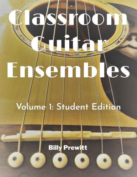 Classroom Guitar Ensembles: Student Edition