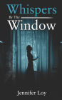 Whispers By The Window