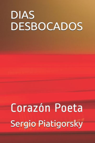 DIAS DESBOCADOS: Corazón Poeta