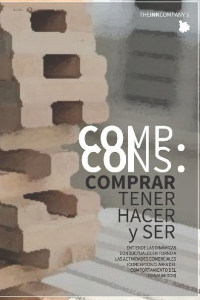 Comp. Cons.: COMPRAR, TENER, HACER y SER Entender el comportamiento del consumidor