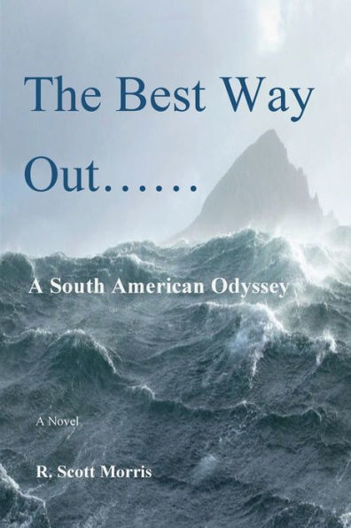 The Best way out...., A South American Odyssey