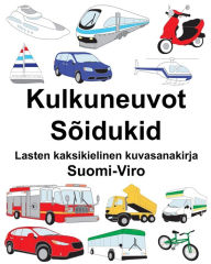 Title: Suomi-Viro Kulkuneuvot/Sõidukid Lasten kaksikielinen kuvasanakirja, Author: Richard Carlson