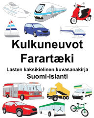 Title: Suomi-Islanti Kulkuneuvot/Farartæki Lasten kaksikielinen kuvasanakirja, Author: Richard Carlson
