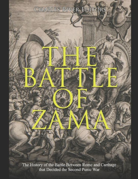 the Battle of Zama: History Between Rome and Carthage that Decided Second Punic War