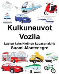 Title: Suomi-Montenegro Kulkuneuvot/Vozila Lasten kaksikielinen kuvasanakirja, Author: Richard Carlson
