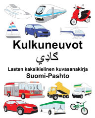 Title: Suomi-Pashto Kulkuneuvot Lasten kaksikielinen kuvasanakirja, Author: Richard Carlson