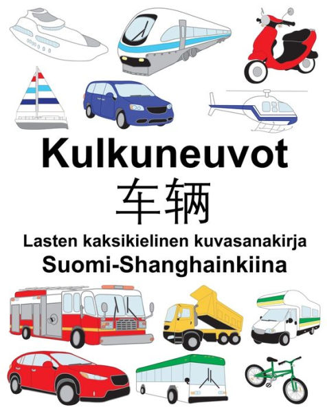 Suomi-Shanghainkiina Kulkuneuvot/?? Lasten kaksikielinen kuvasanakirja