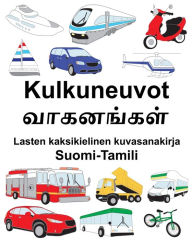 Title: Suomi-Tamili Kulkuneuvot Lasten kaksikielinen kuvasanakirja, Author: Richard Carlson