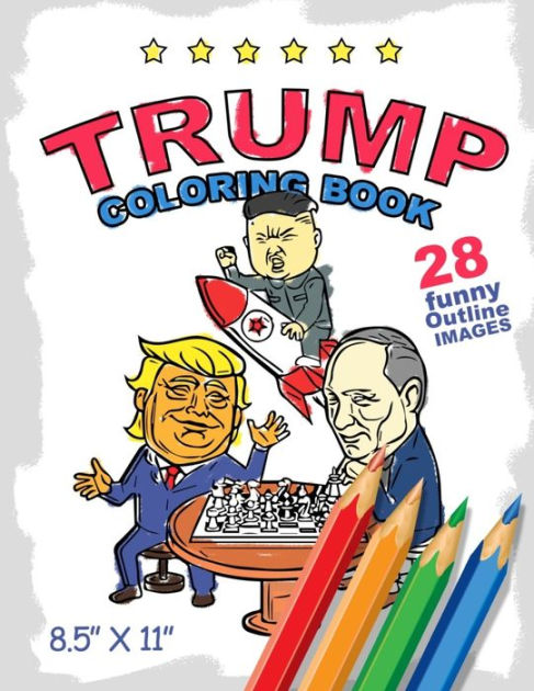 Trump Coloring Book. 28 funny outline images 8,5 x 11 size: Make ...