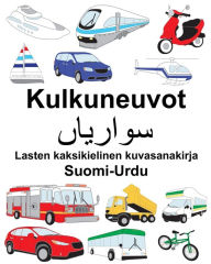 Title: Suomi-Urdu Kulkuneuvot Lasten kaksikielinen kuvasanakirja, Author: Richard Carlson