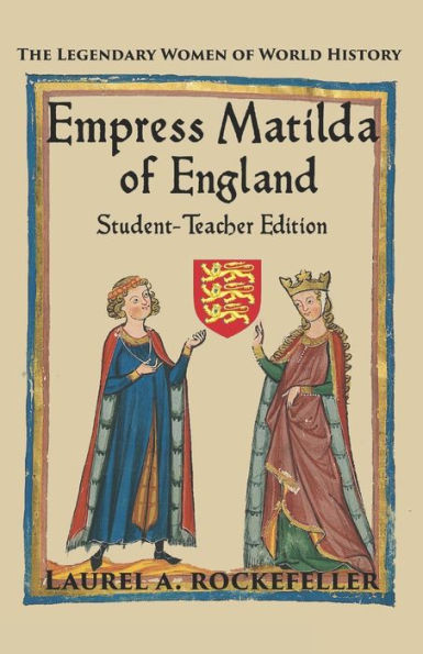 Empress Matilda of England: Student - Teacher Edition