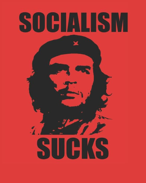 Socialism Sucks: 8 x 10 Notebook with quotations on the nature and differences between Free Market Capitalism and Socialism.