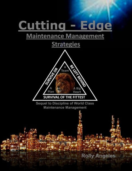 Cutting-Edge Maintenance Management Strategies: Sequel to World Class Maintenance - The 12 Disciplines