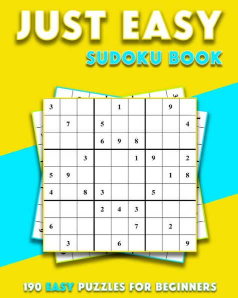 Just Easy Sudoku Book: 190 Easy Puzzles To solve For beginners ( First Time Sudoku Players and Learners )