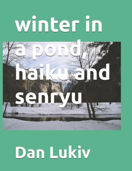 winter in a pond, haiku and senryu