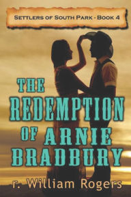 Title: The Redemption of Arnie Bradbury, Author: r. William Rogers