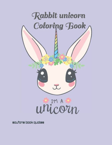 Rabbit unicorn Coloring Book: Rabbit unicorn Coloring Book: For Kids Ages 4-8 (Great Gift for Boys & Girls) (50 completely)