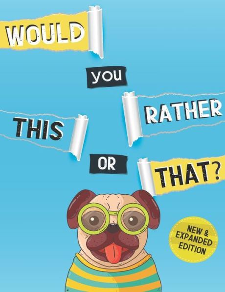 Would you rather, this or that: would you rather books for kids, would you rather game book for kids, The Book of Challenging Choices, Silly Scenarios, and Hilarious Situations the Whole Family Will Love