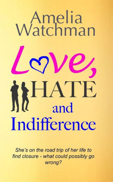 Love, Hate and Indifference: A funny, feel good romcom about getting your mojo back.