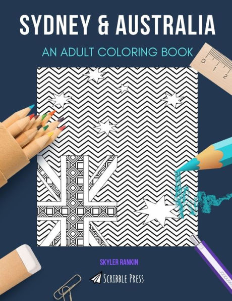SYDNEY & AUSTRALIA: AN ADULT COLORING BOOK: An Awesome Coloring Book For Adults