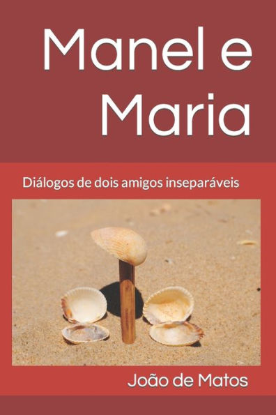 Manel e Maria: Diálogos de dois amigos inseparáveis
