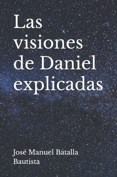 Las visiones de Daniel explicadas