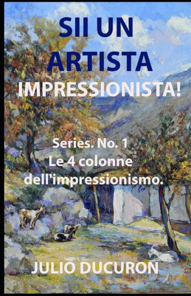 SII UN ARTISTA IMPRESSIONISTA!: Le 4 colonne dell'impressionismo.