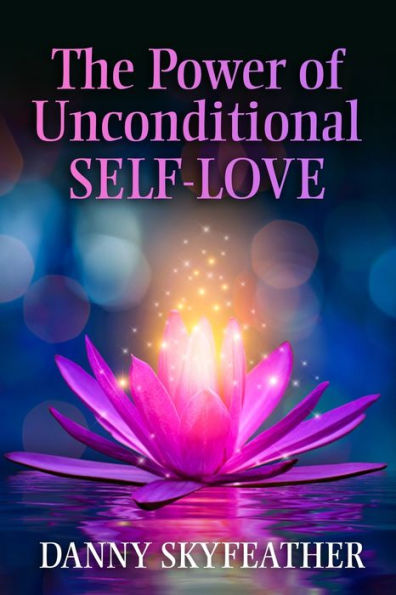 The Power of Unconditional Self-Love
