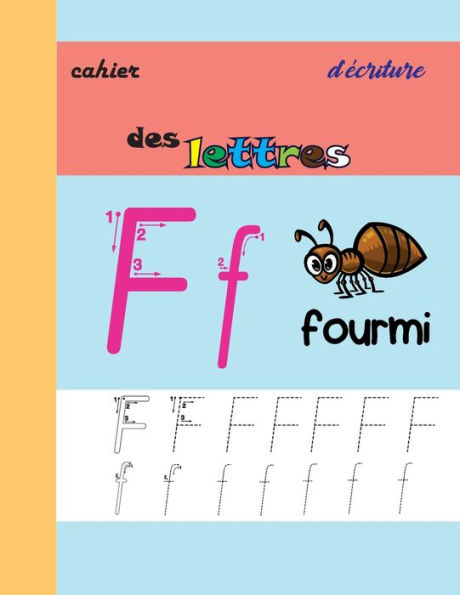 Cahier d'écriture des lettres: Apprendre écrire des lettres minuscules et MAJUSCULES de l'alphabet à vos enfant