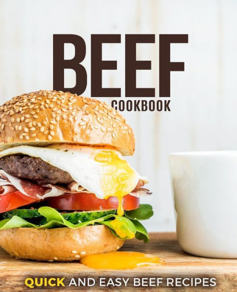 Beef Cookbook: Quick and Easy Beef Recipes