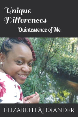 unique differences: quintessence of me by Elizabeth Alexander