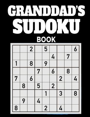 Granddad's Sudoku Book: Grandad's Great Big SUDOKU Book 320 Fun Easy, Medium and Hard Sudoku Puzzles and Solutions Vol 3.