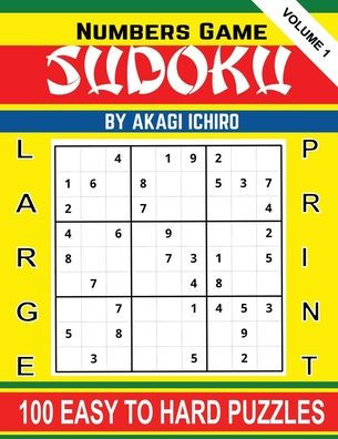 Numbers Game Sudoku Large Print 100 Easy To Hard Puzzle Volume 1: Sudoku Puzzle Book For Adults and Elderly