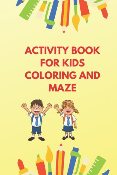 ACTIVITY BOOK FOR KIDS COLORING & MAZE