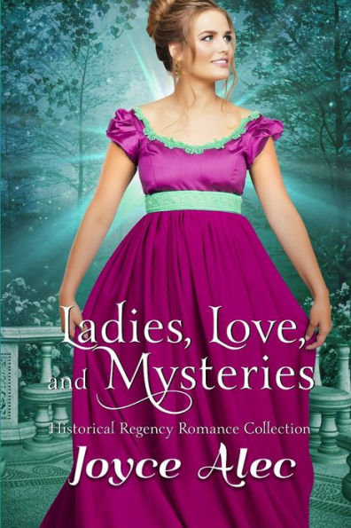 Ladies, Love, and Mysteries: Historical Regency Romance Collection