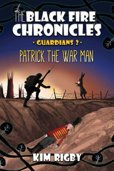 The Black Fire Chronicles: Guardians 2 - Patrick the War Man