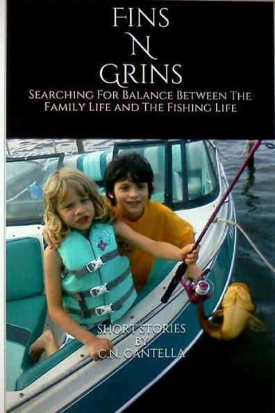 Fins 'N' Grins: Searching For Balance Between The Family Life and The Fishing Life